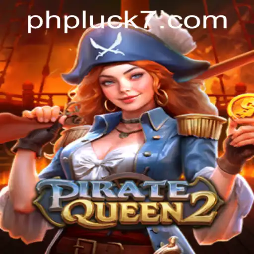 Unveiling PirateQueen2: A New Adventure Awaits at PHLUCK7.COM